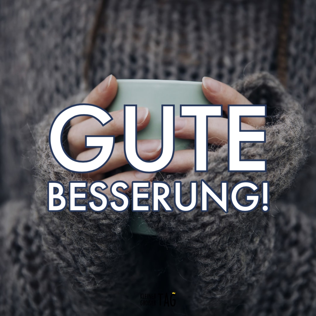 Gute Besserung Wünsche 30+ Sprüche für eine schnelle Genesung